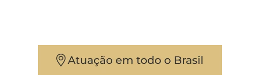 Soluções jurídicas seguras para seu patrimônio e sua vida — Atuação em todo o Brasil